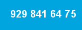 929 841 64 75